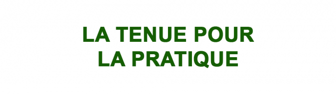 Image de l'actu 'LA TENUE POUR LA PRATIQUE'
